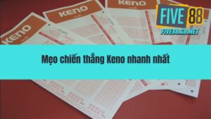 Keno Siêu Tốc – Hướng Dẫn Chơi Và Mẹo Chiến Thắng Nhanh Nhất